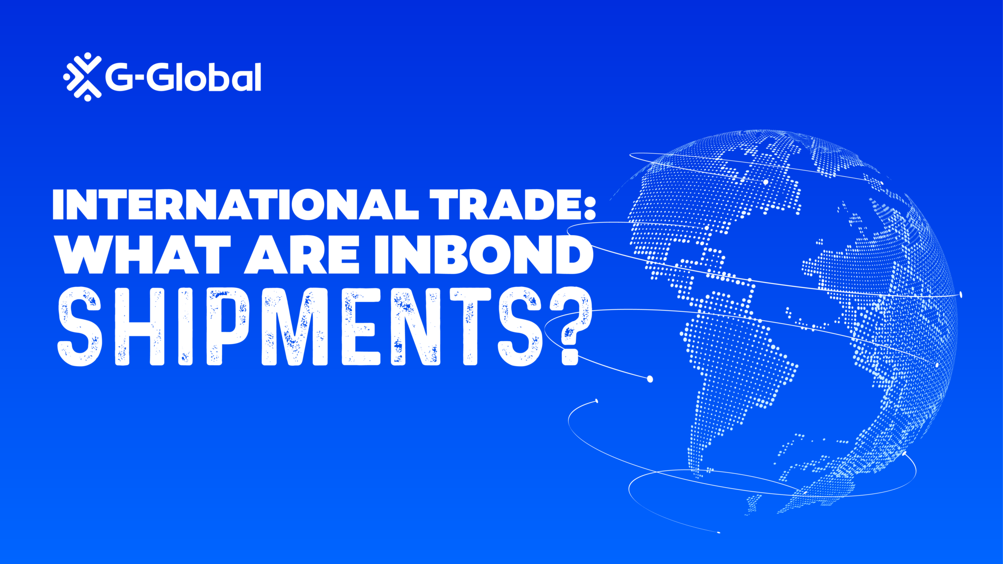 International Trade Inbond Shipments for GGlobal