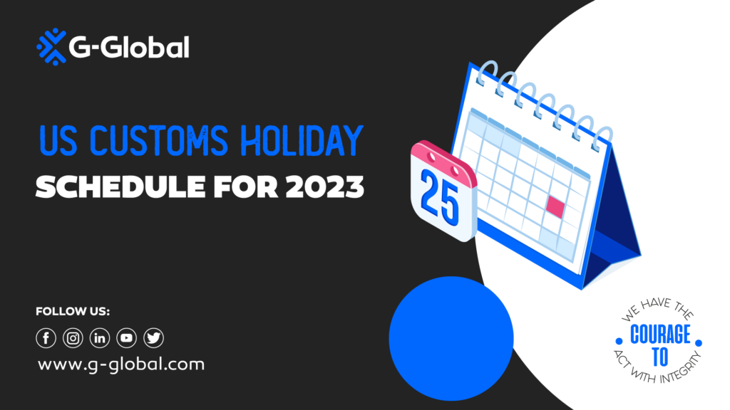 US Customs Holiday Schedule For 2023 G Global